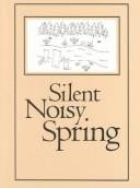 Silent Noisy Spring