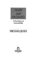 Mary and Richard: A True Story of Love and War