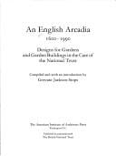 An English Arcadia 1600-1990: Designs for Gardens and Garden Buildings in the Care of the National Trust