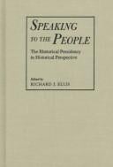 Speaking to the People: The Rhetorical Presidency in Historical Perspective (Political Development of the American Nation)