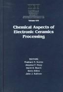 Chemical Aspects of Electronic Ceramic Processing: Symposium Held November 30-December 4, 1997, Boston, Massachusetts, U.S.A (Materials Research Society Symposium Proceedings)