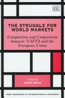 The Struggle for World Markets: Competition and Cooperation Between Nafta and the European Union (New Horizons in Environmental Economics)