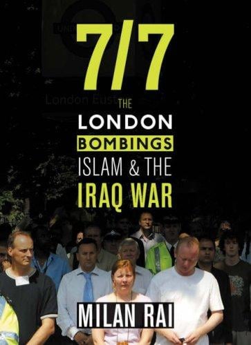 7/7: The London Bombings, Islam and and the Iraq War