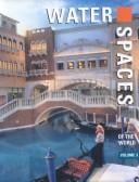 Water Spaces of the World: A Pictorial Review (Water Spaces of the World)