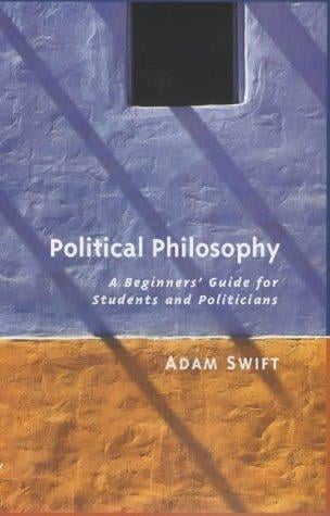 Political Philosophy: A Beginners' Guide for Students and Statesmen