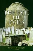 The Evil of Evils: The Exceeding Sinfulness of Sin (Puritan Writings)