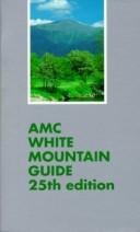 AMCWhite Mountain guide: a guide to trails in the mountains of New Hampshire and adjacent parts of Maine