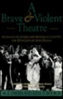 A Brave and Violent Theatre: Monologues, Scenes and Critical Context from 20th Century Irish Drama