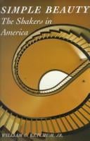 Simple Beauty: The Shakers in America (Art Movements)