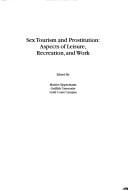 Sex Tourism and Prostitution: Aspects of Leisure, Recreation, and Work (Tourism Dynamics)