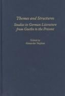 Themes and Structures: Studies in German Literature from Goethe to the Present: A Festschrift for Theodore Ziolkowski (Studies in German Literature Linguistics and Culture)