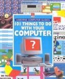 101 Things to Do With Your Computer
