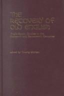 The Recovery of Old English: Anglo-Saxon Studies in the Sixteenth and Seventeenth Centuries (Publications of the Richard Rawlinson Center)