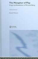 The metaphor of play: origin and breakdown of personal being