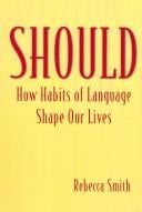 Should: How Habits of Language Shape Our Lives