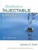 Handbook On Injectable Drugs (Handbook of Injectable Drugs (Trissel))(13th Edition)