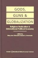 Gods, Guns, and Globalization: Religious Radicalism and International Political Economy (International Political Economy Yearbook)