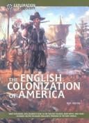 The English Colonization of America: How Explorers and Colonists Such As Sir Walter Raleigh, John Smith, and Miles Standish Helped Establish England's ... in the New World (Exploration & Discovery)