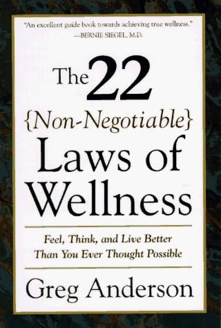 The 22 Non-Negotiable Laws of Wellness: Take Your Health into Your Own Hands to Feel, Think, and Live Better Than You Ev