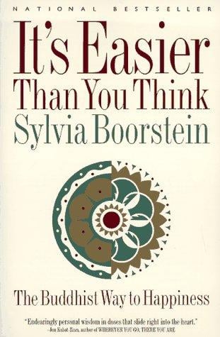 It's Easier Than You Think: The Buddhist Way to Happiness