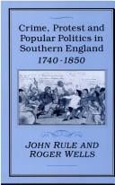 Crime, protest, and popular politics in southern England, 1740-1850