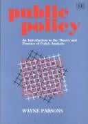 Public Policy: An Introduction to the Theory and Practice of Policy Analysis