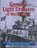 German Light Cruisers of World War II: Emden, Konigsberg, Karlsruhe, Koln, Leipzig, Nurnberg