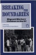 Breaking the Boundaries: Migrant Workers' Children in the Ec (Language and Education Library)