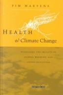 Health and Climate Change: Modelling the Impacts of Global Warming and Ozone Depletion (Health and the Environment Series)