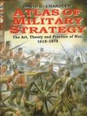 Atlas of military strategy: the art, theory, and practice of war, 1618-1878