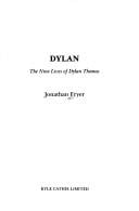 Dylan: The Nine Lives of Dylan Thomas