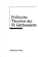 Politische Theorien des 19. Jahrhunderts. Konservatismus - Liberalismus - Sozialismus.