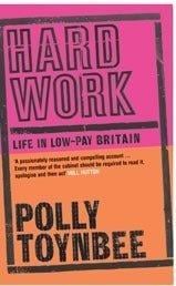Hard Work: Life in Low-Pay Britian