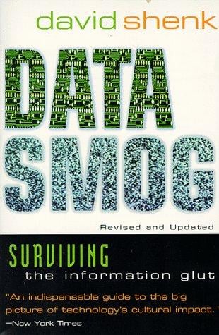 Data Smog: Surviving the Information Glut Revised and Updated Edition