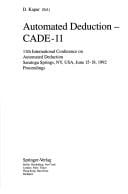 Automated Deduction - Cade-11: 11th International Conference on Automated Deduction, Saratoga Springs, NY, USA, June 15-18, 1992. Proceedings (Lecture ... Computer Science / Lecture Notes in Artific)