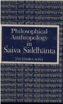 Philosophical Anthropology in Saiva Siddhanta: With Special Reference to Sivagrayogin
