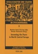 Inventing The Pasts In North Central Europe: The National Perception Of Early Medieval History And Archaelogy (Gesellschaften and Staaten Im Epochenwandel Band 9)