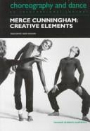 Merce Cunningham: Creative Elements ((Choreography & Dance Ser. ; Vol. 4, Pt. 2))