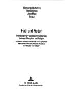 Faith And Fiction: Interdisciplinary Studies On The Interplay Between Metaphor And Religion: A Selection Of Papers From The 25th Laud-symposium Of The ... Research in Language and Culture , Vol 37)