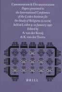 Canonization and Decanonization: Papers Presented to the International Conference of the Leiden Institute for the Study of Religions (Lisor), Held at Leiden ... 1997 (Studies in the History of Religions)