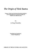 The origin of Tārā tantra =: Sgrol maʼi rgyud kyi byung khung gsal bar byed paʼi lo rgyus gser gyi phreng ba