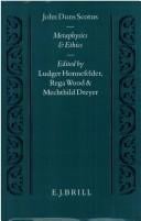John Duns Scotus: Metaphysics and Ethics (Studien Und Texte Zur Geistesgeschichte Des Mittelalters)