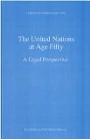 The United Nations at Age Fifty:A Legal Perspective (Legal Aspects of International Organization ; 23)