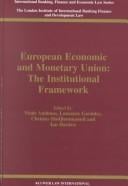 European Economic and Monetary Union:Vol. EEFS 1:The Institutional Framework (International Banking, Finance and Economic Law, 6)
