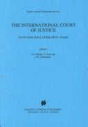 The International Court of Justice:Its Future Role after Fifty Years