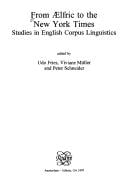 From &Aelig;Lfric To The New York Times. Studies in English Corpus Linguistics. (Language and Computers 19)