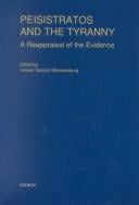 Peisistratos and the Tyranny: A Repraisal of the Evidence (Publications of the Netherlands Institute at Athens)