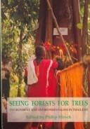 Seeing forests for trees: environment and evironmentalism in Thailand