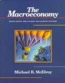 Macroeconomy, The: Private Choices, Public Actions, and Aggregate Outcomes