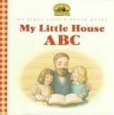 My Little house ABC: adapted from the Little house books by Laura Ingalls Wilder